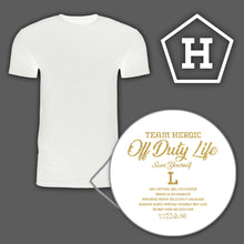 Load image into Gallery viewer, Heroic &quot;Off Duty Life&quot; T-Shirt